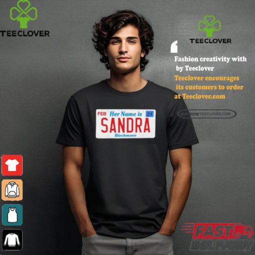 Official Her Name Is Sandra Birchmore Shirt