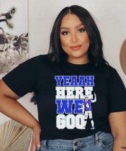 Official Here We Go Shirt Yeah Here We Go Dak Shirt Cowboys Here We Go Shirt 2 Official Here We Go Shirt Yeah Here We Go Dak Shirt Cowboys Here We Go Shirt