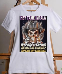 Official Hey Tame Impala Wtf Are U Saying In All Ur Songs T Shirt