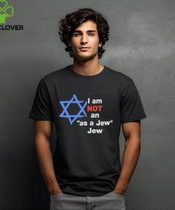 Official Hillel fuld I am not an as a jew jew shirt