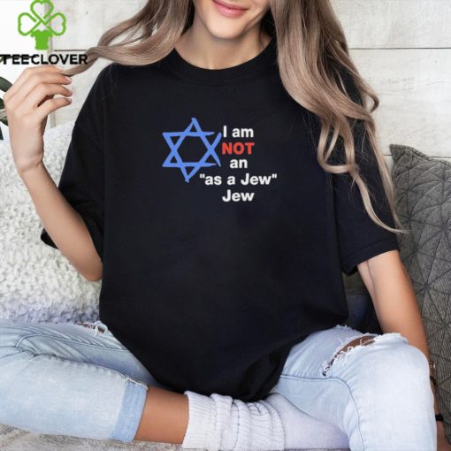 Official Hillel fuld I am not an as a jew jew hoodie, sweater, longsleeve, shirt v-neck, t-shirt