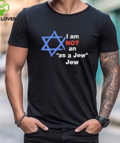 Official Hillel fuld I am not an as a jew jew hoodie, sweater, longsleeve, shirt v-neck, t-shirt