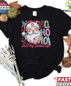 Official Ho ho hold my stethoscope Christmas nurse santa claus 2024 T shirt 2 Official Ho ho hold my stethoscope Christmas nurse santa claus 2024 T shirt