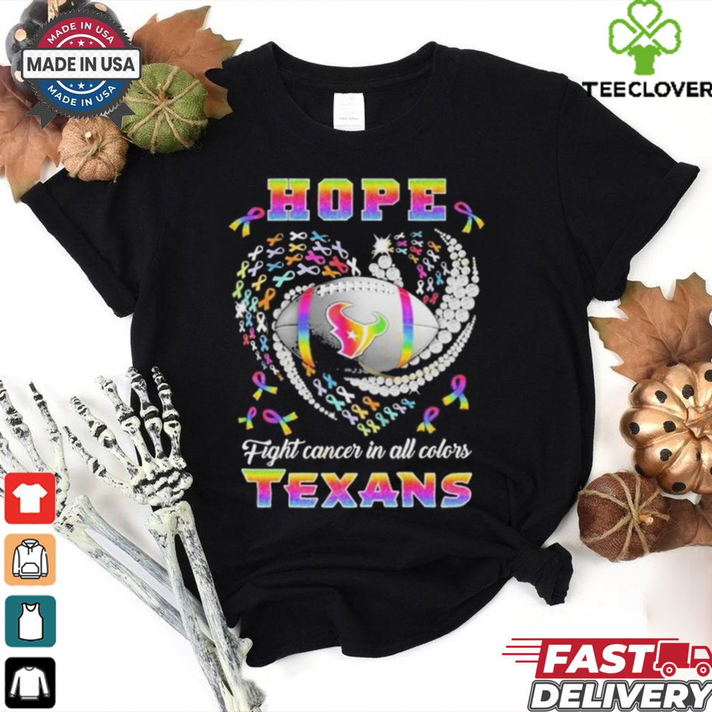 Official Hope Fight Cancer In All Colors Houston Texans shirt Official Hope Fight Cancer In All Colors Houston Texans shirt