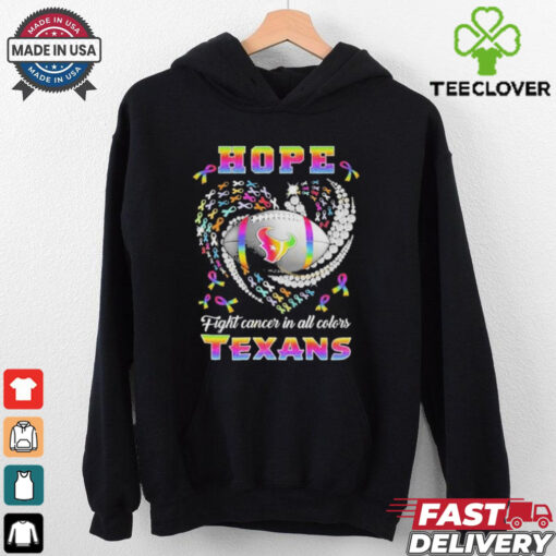 Official Hope Fight Cancer In All Colors Houston Texans shirt
