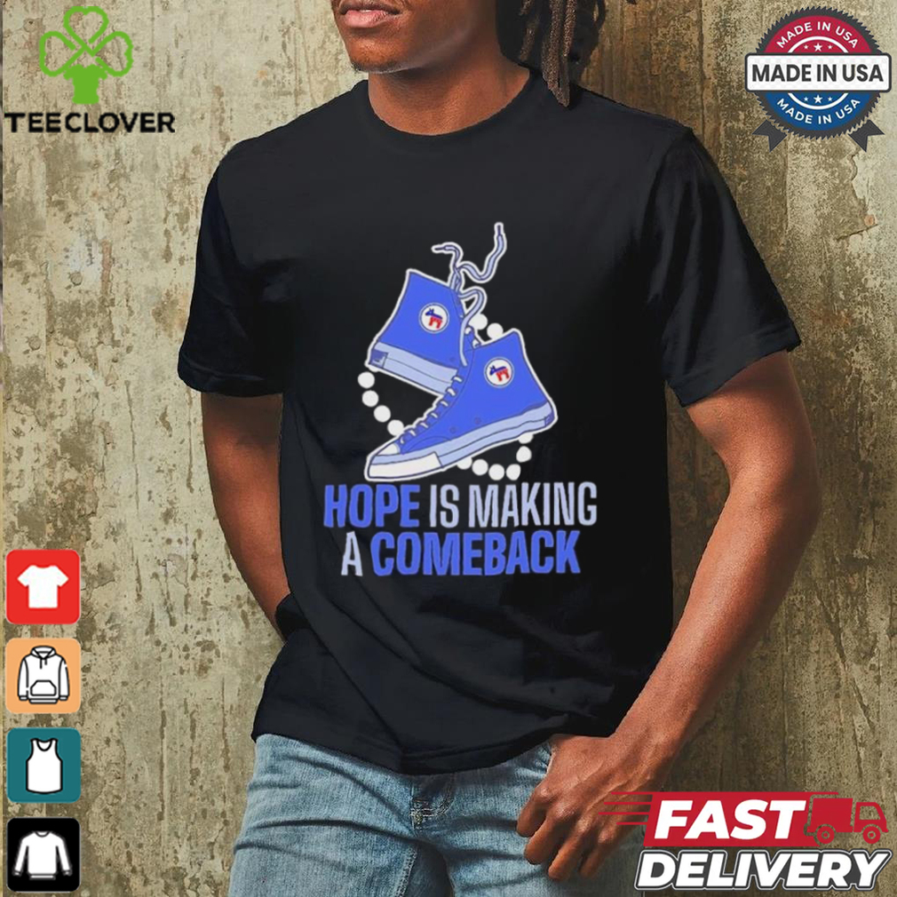 Official Hope Is Making A Comeback Chucks And Pearls Shirt Official Hope Is Making A Comeback Chucks And Pearls Shirt