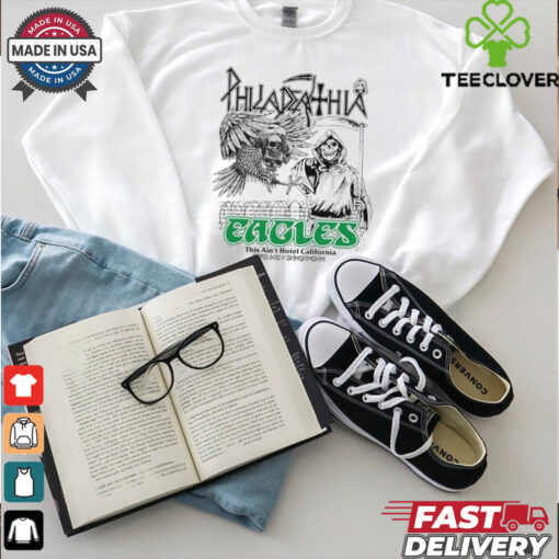 Official Hotel Philly Philadelphia Eagles This Ain’t Hotel California Death T shirts