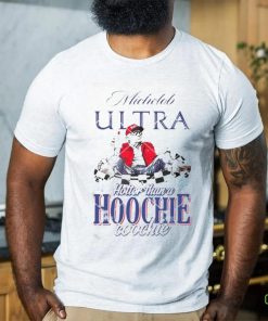 Official Hotter Than A Hoochie Coochie Michelob Ultra Beer Shirt