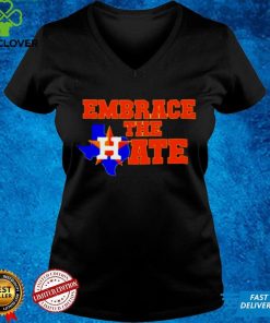 Official Houston Astros Embrace The Hate Texas shirt Hoodie, Sweat