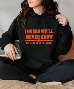 Official Houston Astros I Guess we’ll never Know Division Champs Shirt