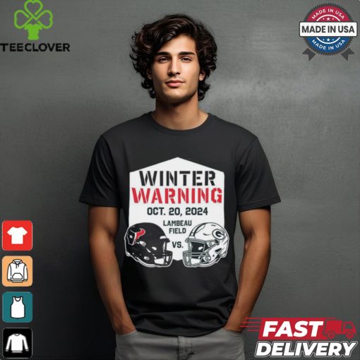 Official Houston Texans Vs Green Bay Packers Winter Warning Oct 20, 2024 Lambeau Field T shirt
