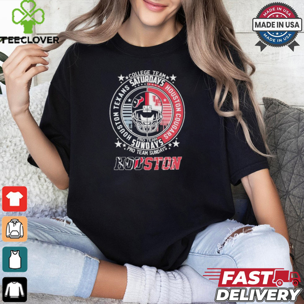 Official Houston Texas Pro Team Sundays And Houston Cougars College Team Saturdays Shirt Official Houston Texas Pro Team Sundays And Houston Cougars College Team Saturdays Shirt
