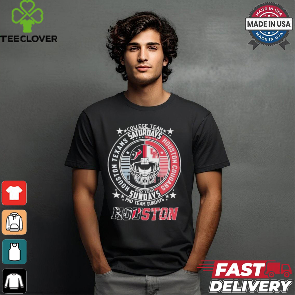 Official Houston Texas Pro Team Sundays And Houston Cougars College Team Saturdays Shirt Official Houston Texas Pro Team Sundays And Houston Cougars College Team Saturdays Shirt