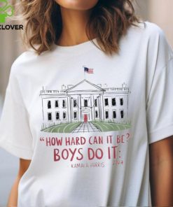 Official How hard can it be boys do it Kamala 2024 T shirt