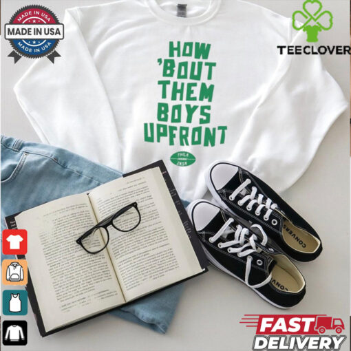 Official How ‘Bout Them Boys Upfront Phila 2Ksa Philly T shirts