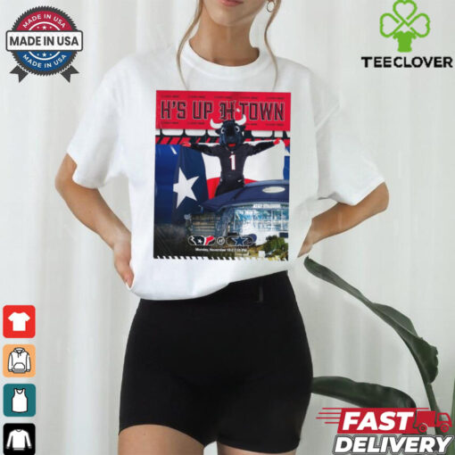 Official H’s Up H Town Houston Texans vs Dallas Cowboys NFL Nov 18 2024 Poster t shirt
