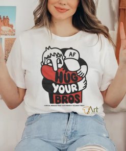 Official Hug Your Bros A Special Message From Your Friends At Almost Friday Shirt