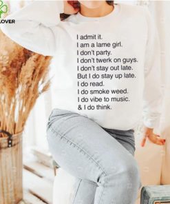 Official I Admit It I Am A Lame Girl I Don’t Party I Don’t Twerk On Guys t shirt