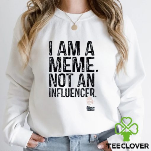 Official I Am A Meme Not An Influencer Shirt