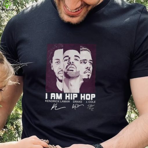 Official I Am Hip Hop Kendrick Lamar Drake And J. Cole Signatures Shirt