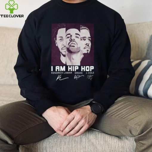 Official I Am Hip Hop Kendrick Lamar Drake And J. Cole Signatures Shirt