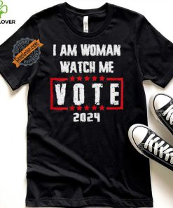 Official I Am Woman Watch Me Vote 2024 T Shirts