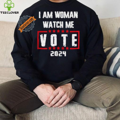 Official I Am Woman Watch Me Vote 2024 T Shirts