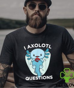 Official I Axolotl Questions Cute Axolotl Kawaii T Shirt