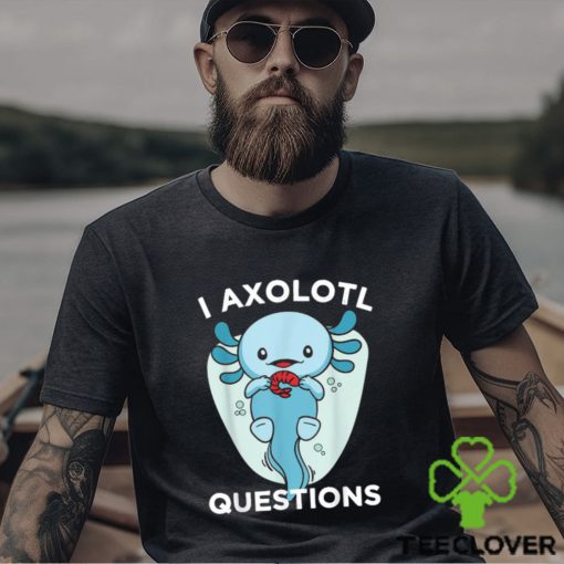 Official I Axolotl Questions Cute Axolotl Kawaii T Shirt