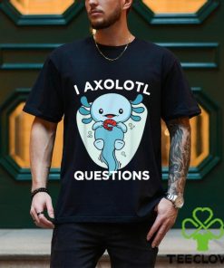 Official I Axolotl Questions Cute Axolotl Kawaii T Shirt