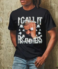 Official I Call It His And Hers Shirt