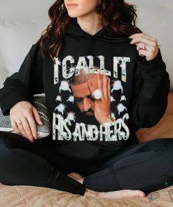 Official I Call It His And Hers Shirt