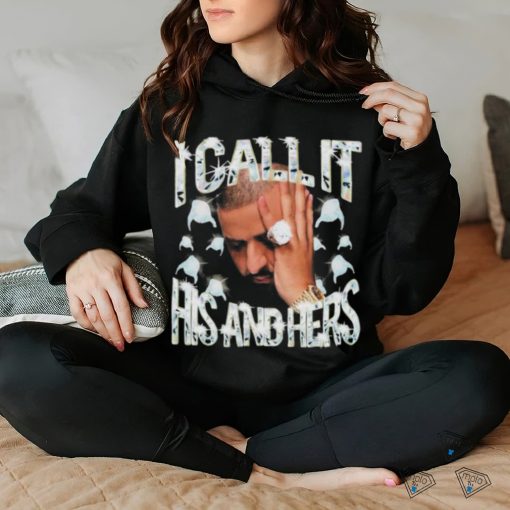 Official I Call It His And Hers Shirt
