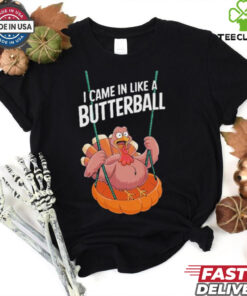 Official I Came In Like A Butterball Funny Thanksgiving T Shirt
