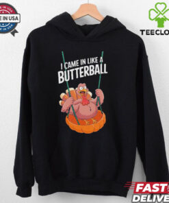 Official I Came In Like A Butterball Funny Thanksgiving T Shirt