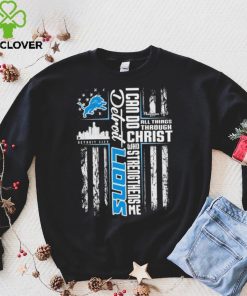 Official I Can Do All Things Through Christ Who Strengthen Me Detroit Lions Shirt