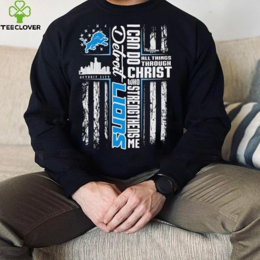 Official I Can Do All Things Through Christ Who Strengthen Me Detroit Lions Shirt