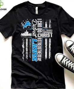 Official I Can Do All Things Through Christ Who Strengthen Me Detroit Lions Shirt