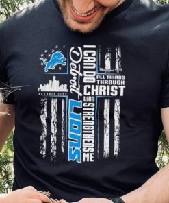 Official I Can Do All Things Through Christ Who Strengthen Me Detroit Lions Shirt