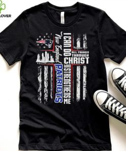 Official I Can Do All Things Through Christ Who Strengthen Me New England Patriots Shirt