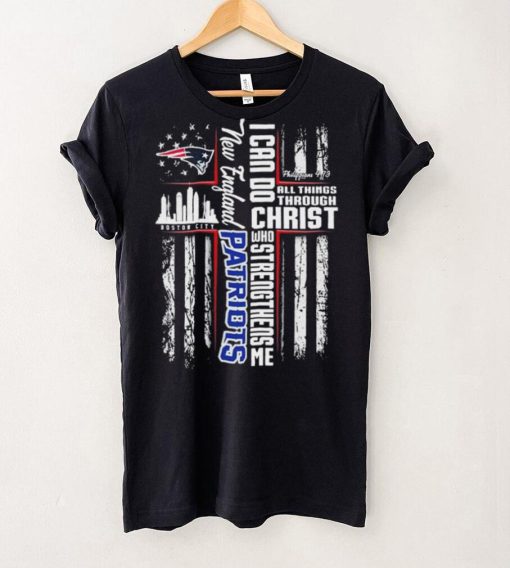 Official I Can Do All Things Through Christ Who Strengthen Me New England Patriots Shirt