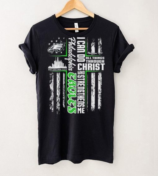 Official I Can Do All Things Through Christ Who Strengthen Me Philadelphia Eagles Shirt