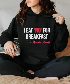 Official I Eat No For Breakfast Madam Vp Kamala Harris Shirt