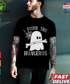 Official I Found This Humerus Halloween T shirt