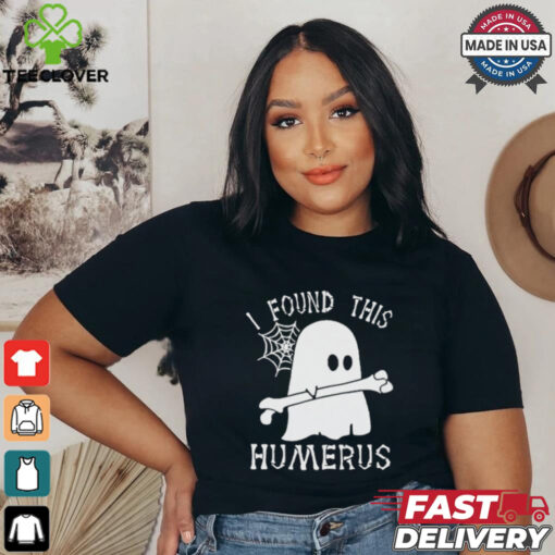 Official I Found This Humerus Halloween T hoodie, sweater, longsleeve, shirt v-neck, t-shirt