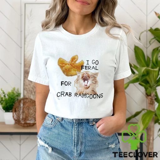 Official I Go Feral For Crab Rangoons Shirt