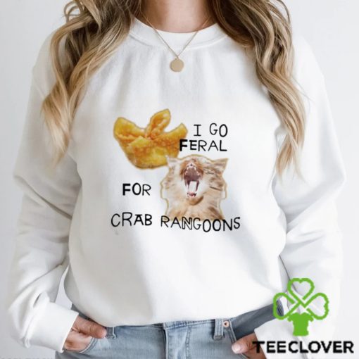 Official I Go Feral For Crab Rangoons Shirt