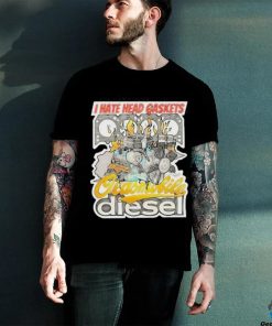 Official I Hate Head Gaskets Oldsmobile Diesel 2024 T Shirt