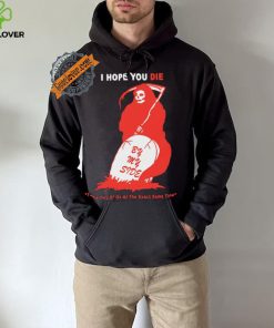 Official I Hope You Die By My Side by Renaissance Man t shirt