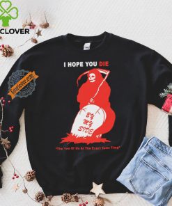 Official I Hope You Die By My Side by Renaissance Man t shirt